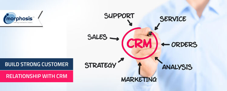 How to Build strong Customer Relationship with CRM Software